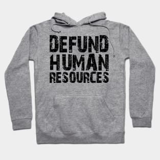 defund human resources Hoodie